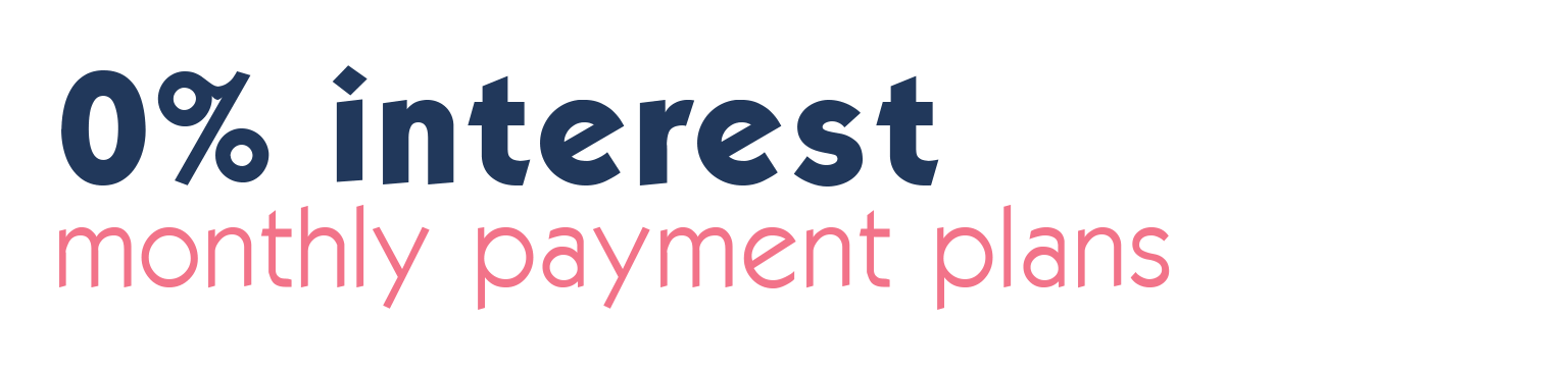 Text reads "0% interest monthly payment plans" in bold navy and pink letters on a light background.